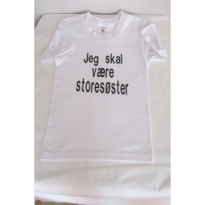 Hvid T-Shirt med jeg skal vre storesster.