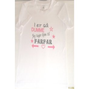Hvid T- Shirt med i er s dumme .