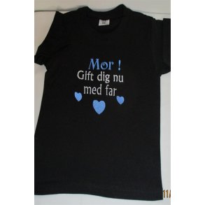 Sort T-Shirt med Mor gift dig nu med Far