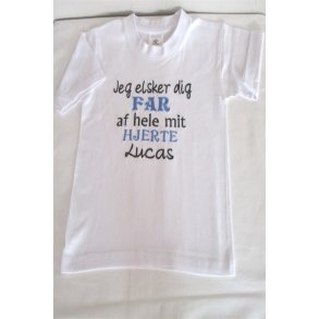 Hvid T-Shirt. Jer elsker dig Far.